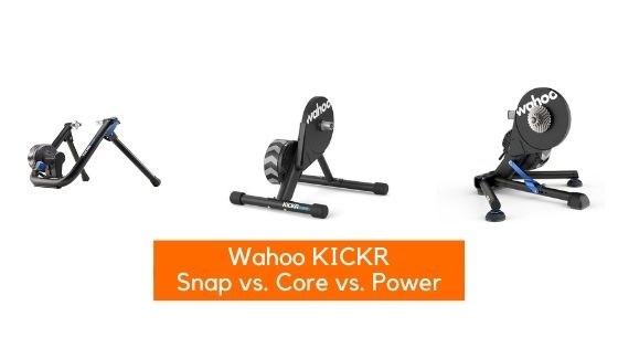 Blog - Wahoo Kickr Snap vs. Kickr Core vs. Kickr Power